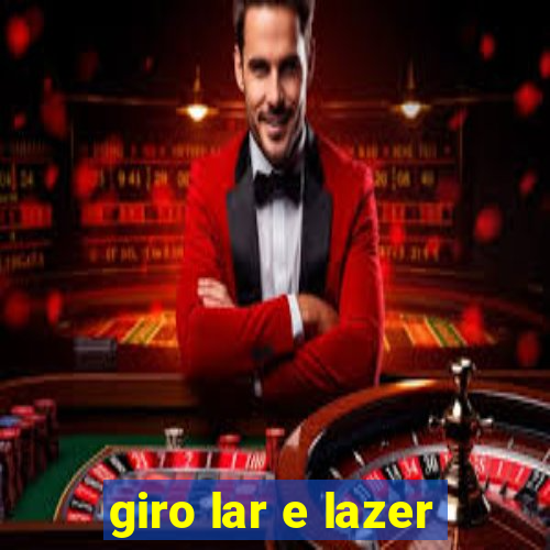 giro lar e lazer